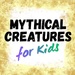 Criaturas míticas para niños.